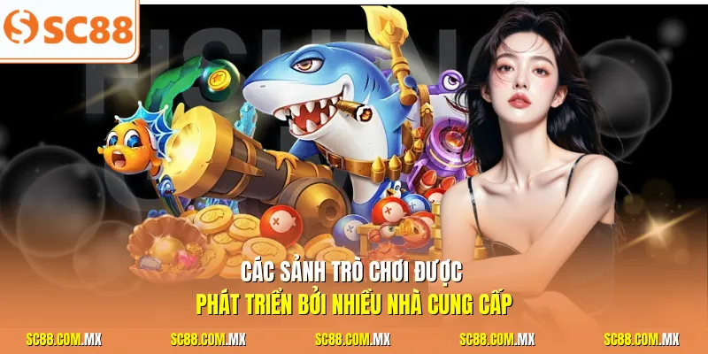 Các sảnh trò chơi được phát triển bởi nhiều nhà cung cấp