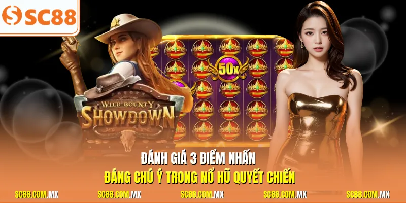 Đánh giá 3 điểm nhấn đáng chú ý trong nổ hũ quyết chiến