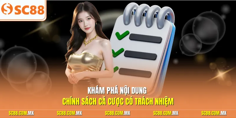 Khám phá nội dung chính sách cá cược có trách nhiệm