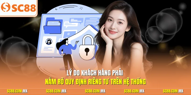 Lý do khách hàng phải nắm rõ quy định riêng tư trên hệ thống