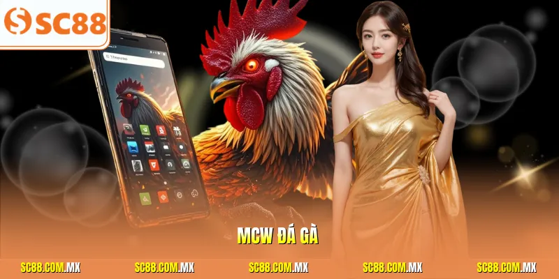 Mcw đá gà