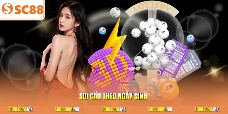 Soi cầu theo ngày sinh