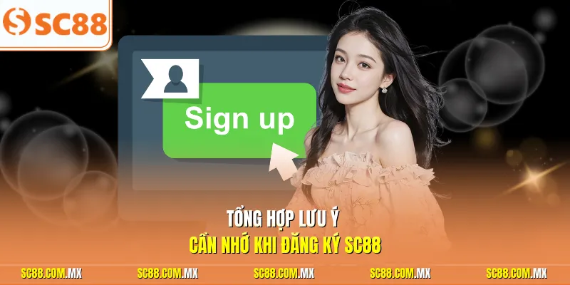Tổng hợp lưu ý cần nhớ khi đăng ký SC88