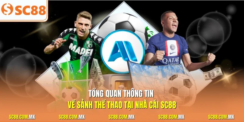Tổng quan thông tin về sảnh thể thao tại nhà cái SC88